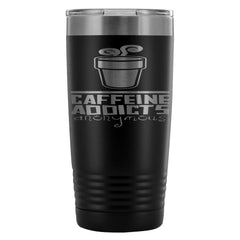 Travel Mug Caffeine Addicts Anonymous 20oz Stainless Steel Tumbler