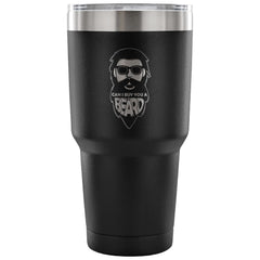 Travel Mug Can I Buy You A Beard 30 oz Stainless Steel Tumbler