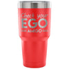 Travel Mug Check your Ego Amigo 30 oz Stainless Steel Tumbler