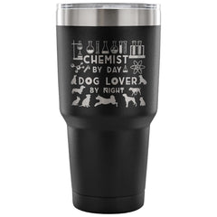 Travel Mug Chemist By Day Dog Lover By Night 30 oz Stainless Steel Tumbler