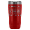 Travel Mug Chemistry Like Cooking Just Dont Lick 20oz Stainless Steel Tumbler