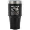 Travel Mug Chocolate Is The Answer Who Cares 30 oz Stainless Steel Tumbler