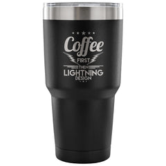 Travel Mug Coffee First Then Lightning Design 30 oz Stainless Steel Tumbler