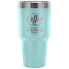 Travel Mug Coffee First Then Lightning Design 30 oz Stainless Steel Tumbler