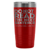 Travel Mug Do Not Read The Next Sentence 20oz Stainless Steel Tumbler