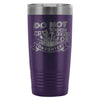 Travel Mug Do Not Touch My Tools Or My Daughter 20oz Stainless Steel Tumbler