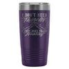 Travel Mug Dont Need Therapy Just Need Go Hunting 20oz Stainless Steel Tumbler