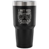 Travel Mug Dont Need Therapy Just Need Go Hunting 30 oz Stainless Steel Tumbler