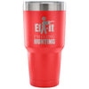 Travel Mug Ef-it I'm Going Hunting 30 oz Stainless Steel Tumbler