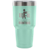 Travel Mug Ef-it I'm Going Hunting 30 oz Stainless Steel Tumbler