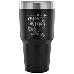 Travel Mug Enjoy Lifes Little Things 30 oz Stainless Steel Tumbler