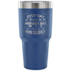 Travel Mug Every Day Should Be Mothers Day Because 30 oz Stainless Steel Tumbler