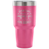 Travel Mug Every Day Should Be Mothers Day Because 30 oz Stainless Steel Tumbler