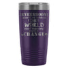 Travel Mug Everybody Wants To Change The World But 20oz Stainless Steel Tumbler