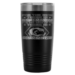 Travel Mug For The Rest Of Us There is Surfing 20oz Stainless Steel Tumbler