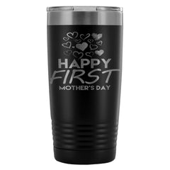 Travel Mug Happy First Mothers Day 20oz Stainless Steel Tumbler