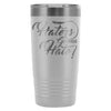 Travel Mug Haters Gonna Hate 20oz Stainless Steel Tumbler