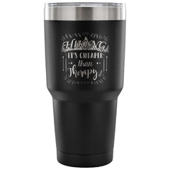 Travel Mug Hiking Its Cheaper Than Therapy 30 oz Stainless Steel Tumbler