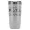 Travel Mug Hustle Mean It Live It Love It 20oz Stainless Steel Tumbler