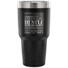 Travel Mug Hustle Mean It Live It Love It 30 oz Stainless Steel Tumbler