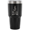 Travel Mug I Could Give Up Shopping But I'm Not A 30 oz Stainless Steel Tumbler