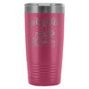 Travel Mug I Dont Always Drink Beer But When I Do 20oz Stainless Steel Tumbler