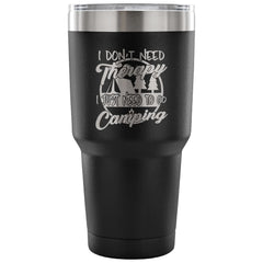 Travel Mug I Just Need To Go Camping 30 oz Stainless Steel Tumbler