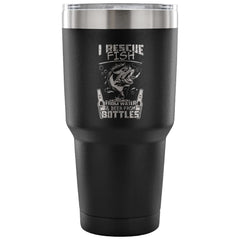 Travel Mug I Rescue Fish From Water And Beer 30 oz Stainless Steel Tumbler