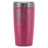 Travel Mug I Respect your Opinion I Just Want To 20oz Stainless Steel Tumbler