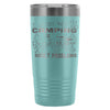Travel Mug Just Want To Go Camping Drink Wine And 20oz Stainless Steel Tumbler