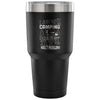 Travel Mug Just Want To Go Camping Drink Wine And 30 oz Stainless Steel Tumbler