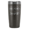 Travel Mug Might Be A Mechanic But Cant Fix Stupid 20oz Stainless Steel Tumbler