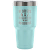 Travel Mug My Dad Eats Boyfriends For Breakfast 30 oz Stainless Steel Tumbler