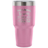 Travel Mug Nothing Wrong With Just A Taste Of 30 oz Stainless Steel Tumbler