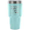 Travel Mug Powered By Fairy Dust And Wine 30 oz Stainless Steel Tumbler