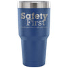 Travel Mug Safety First Dont Want To Call Your Mom 30 oz Stainless Steel Tumbler