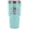 Travel Mug Science Helps You Prove Others Are Dumb 30 oz Stainless Steel Tumbler