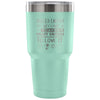 Travel Mug Skilled Enough To Be A Tracher 30 oz Stainless Steel Tumbler