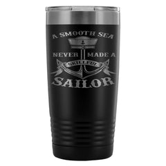 Travel Mug Smooth Sea Never Made A Skillful Sailor 20oz Stainless Steel Tumbler