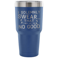 Travel Mug Solemnly Swear That I Am Up To No Good 30 oz Stainless Steel Tumbler