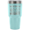 Travel Mug Take Off Your Fur Put On Your Humanity 30 oz Stainless Steel Tumbler