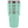 Travel Mug Take Off Your Fur Put On Your Humanity 30 oz Stainless Steel Tumbler