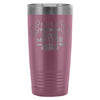 Travel Mug The Person Your Mother Warned You About 20oz Stainless Steel Tumbler