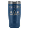 Travel Mug Who Needs Therapy When You Got Camping 20oz Stainless Steel Tumbler