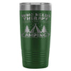 Travel Mug Who Needs Therapy When You Got Camping 20oz Stainless Steel Tumbler