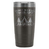 Travel Mug Who Needs Therapy When You Got Camping 20oz Stainless Steel Tumbler