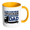 Trucker Father The Ones That Matter Call Me Dad White 11oz Accent Coffee Mugs