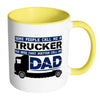 Trucker Father The Ones That Matter Call Me Dad White 11oz Accent Coffee Mugs