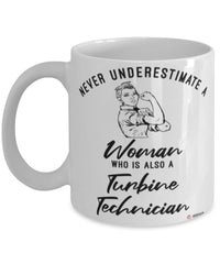 Turbine Technician Mug Never Underestimate A Woman Who Is Also A Turbine Tech Coffee Cup White