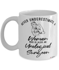 Urological Surgeon Mug Never Underestimate A Woman Who Is Also An Urological Surgeon Coffee Cup White